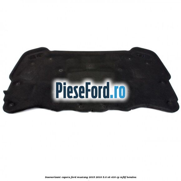 Insonorizant capota Ford Mustang 2015-2018 5.0 V8 418 cp MF8F benzina