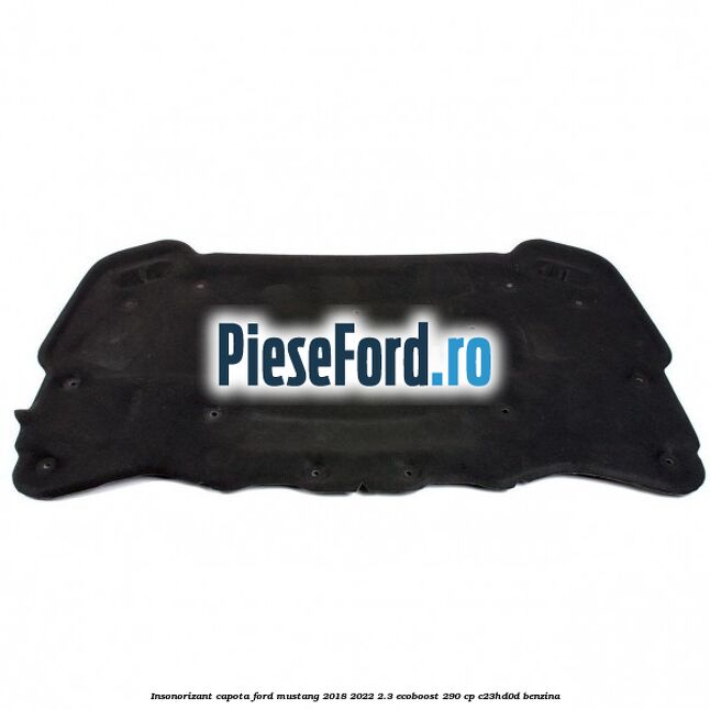 Insonorizant capota Ford Mustang 2018-2022 2.3 EcoBoost 290 cp C23HD0D benzina