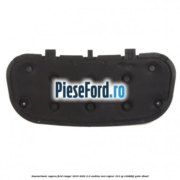 Insonorizant capota Ford Ranger 2019-2022 2.0 EcoBlue 4x4 Raptor 213 cp T20DD0J, YN2X diesel