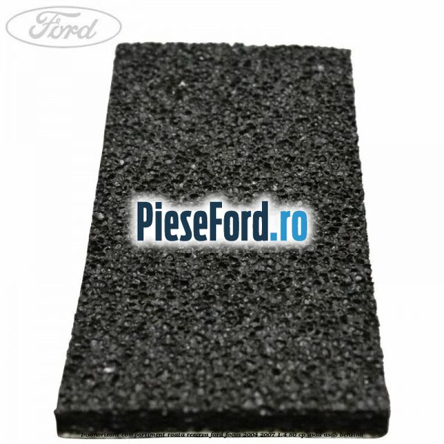 Insonorizant compartiment roata rezerva Ford Focus 2004-2007 1.4 80 cp ASDA, ASDB benzina