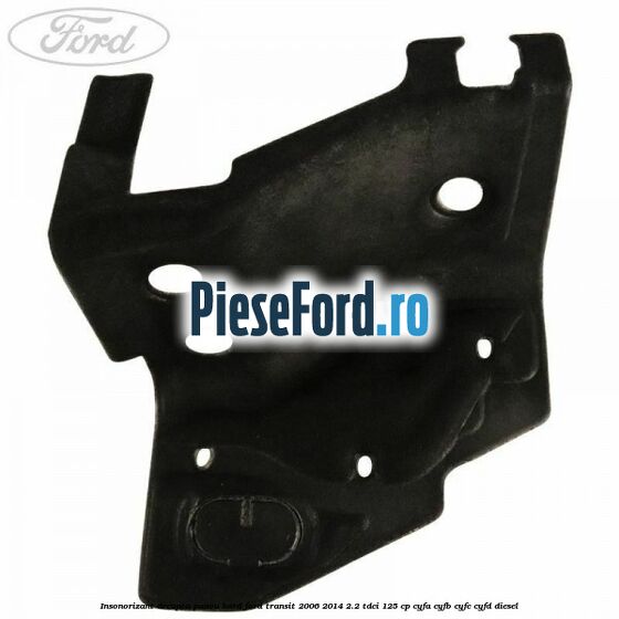 Insonorizant dreapta panou bord Ford Transit 2006-2014 2.2 TDCi 125 cp CYFA, CYFB, CYFC, CYFD diesel