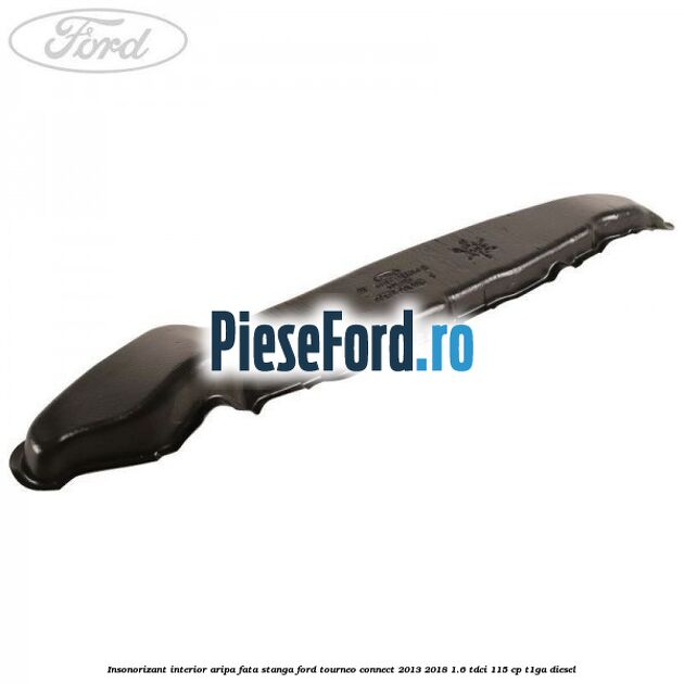 Insonorizant interior aripa fata stanga Ford Tourneo Connect 2013-2018 1.6 TDCi 115 cp T1GA diesel