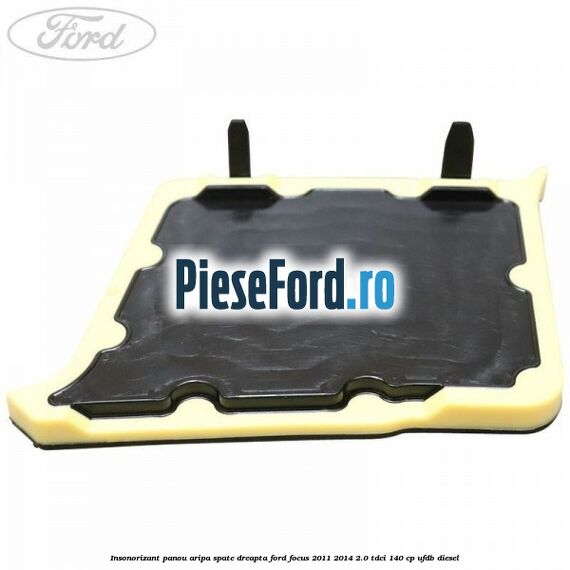 Insonorizant panou aripa spate dreapta Ford Focus 2011-2014 2.0 TDCi 140 cp Insonorizant panou aripa spate dreapta Ford Focus 2011-2014 2.0 TDCi 140 cp UFDB diesel