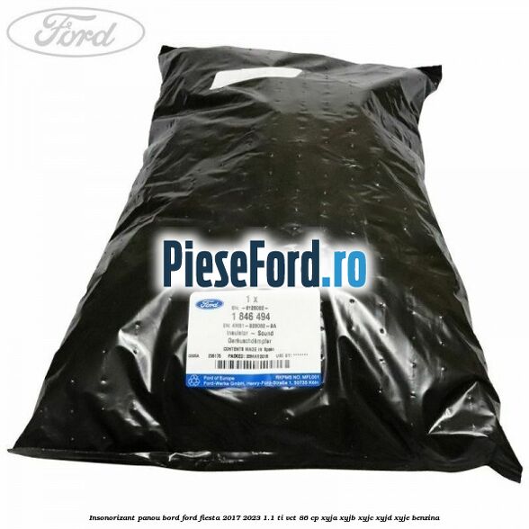Insonorizant panou bord Ford Fiesta 2017-2023 1.1 Ti-VCT 86 cp XYJA, XYJB, XYJC, XYJD, XYJE benzina