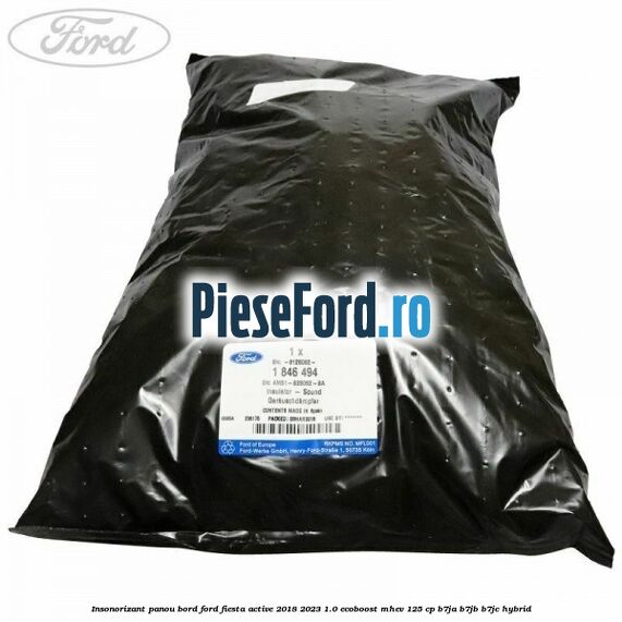 Insonorizant panou bord Ford Fiesta Active 2018-2023 1.0 EcoBoost mHEV 125 cp B7JA, B7JB, B7JC Hybrid
