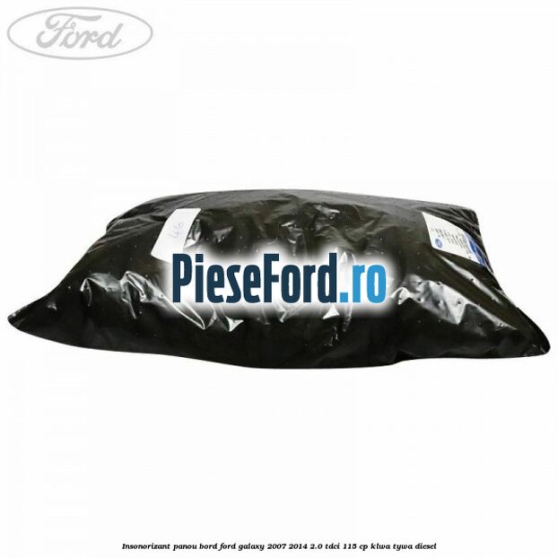 Insonorizant panou bord Ford Galaxy 2007-2014 2.0 TDCi 115 cp KLWA, TYWA diesel