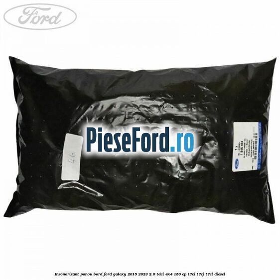 Insonorizant panou bord Ford Galaxy 2015-2023 2.0 TDCi 4x4 150 cp T7CI, T7CJ, T7CL diesel