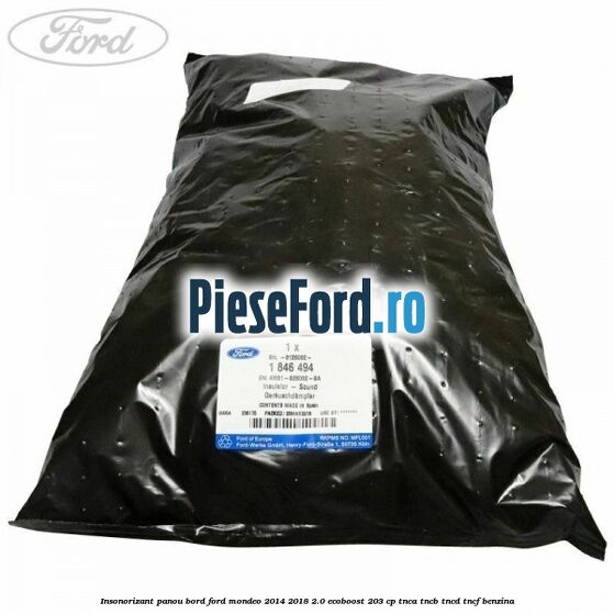 Insonorizant panou bord Ford Mondeo 2014-2018 2.0 EcoBoost 203 cp TNCA, TNCB, TNCD, TNCF benzina