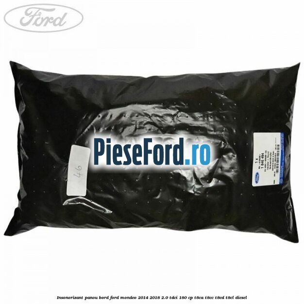 Insonorizant panou bord Ford Mondeo 2014-2018 2.0 TDCi 180 cp T8CA, T8CC, T8CD, T8CL diesel