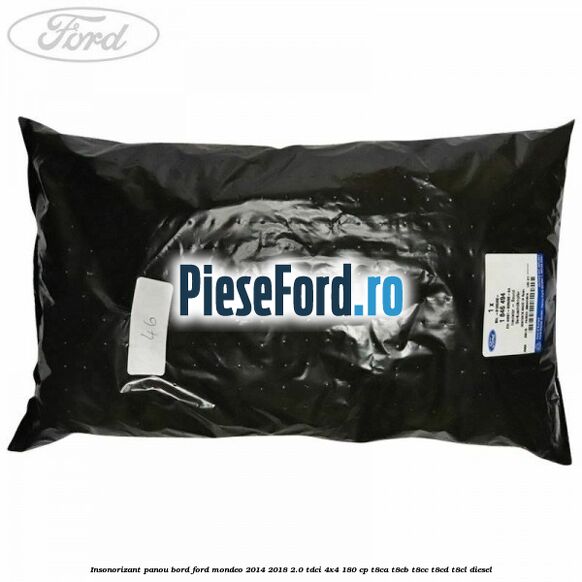 Insonorizant panou bord Ford Mondeo 2014-2018 2.0 TDCi 4x4 180 cp T8CA, T8CB, T8CC, T8CD, T8CL diesel