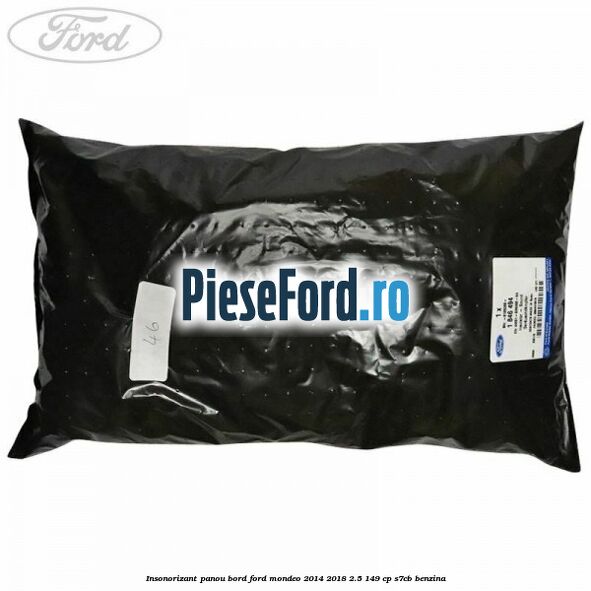 Insonorizant panou bord Ford Mondeo 2014-2018 2.5 149 cp S7CB benzina