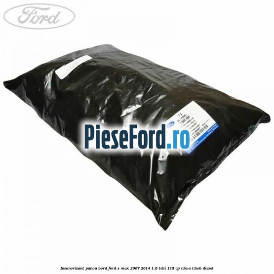 Insonorizant panou bord Ford S-Max 2007-2014 1.6 TDCi 115 cp T1WA, T1WB diesel