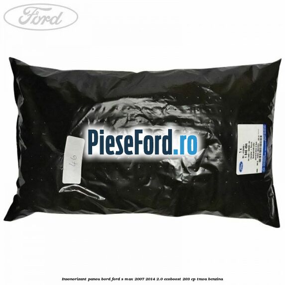 Insonorizant panou bord Ford S-Max 2007-2014 2.0 EcoBoost 203 cp TNWA benzina