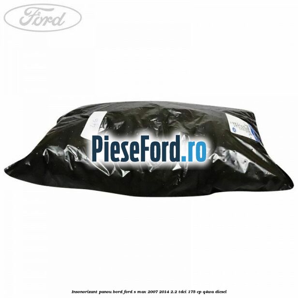 Insonorizant panou bord Ford S-Max 2007-2014 2.2 TDCi 175 cp Q4WA diesel