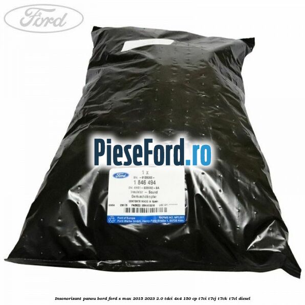 Insonorizant panou bord Ford S-Max 2015-2023 2.0 TDCi 4x4 150 cp T7CI, T7CJ, T7CK, T7CL diesel