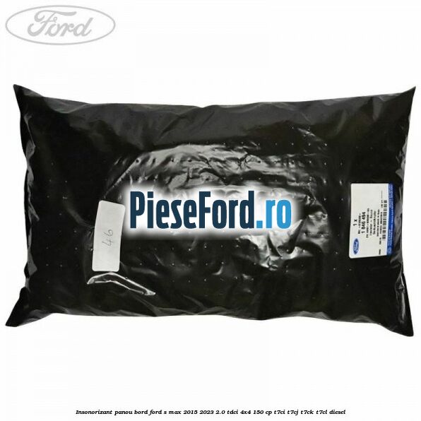 Insonorizant panou bord Ford S-Max 2015-2023 2.0 TDCi 4x4 150 cp T7CI, T7CJ, T7CK, T7CL diesel