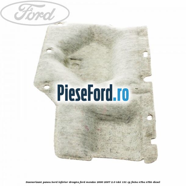 Insonorizant panou bord inferior dreapta Ford Mondeo 2000-2007 2.0 TDCi 131 cp FMBA, N7BA, N7BB diesel