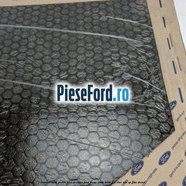 Insonorizant podea fata dreapta Ford Focus 1998-2004 1.8 TDCi 100 cp Insonorizant podea fata dreapta Ford Focus 1998-2004 1.8 TDCi 100 cp FFDA diesel