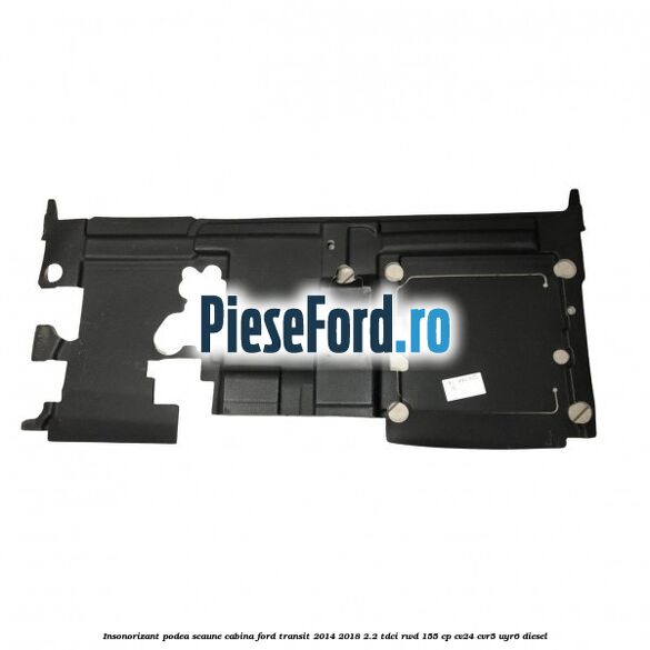 Insonorizant podea scaune cabina Ford Transit 2014-2018 2.2 TDCi RWD 155 cp CV24, CVR5, UYR6 diesel