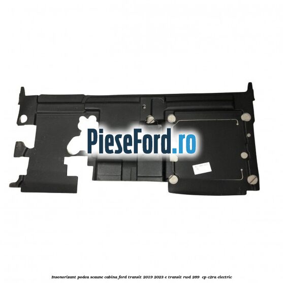Insonorizant podea scaune cabina Ford Transit 2019-2023 E-TRANSIT RWD 269  cp C2RA electric