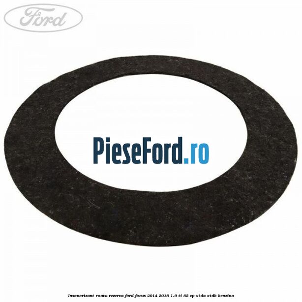 Insonorizant roata rezerva Ford Focus 2014-2018 1.6 Ti 85 cp XTDA, XTDB benzina
