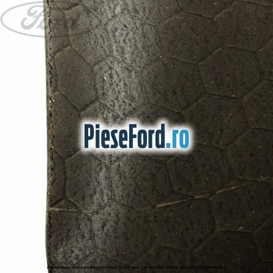 Insonorizant roata rezerva portbagaj Ford B-Max 1.0 EcoBoost 100 cp SFJA, SFJB, SFJC, SFJD benzina