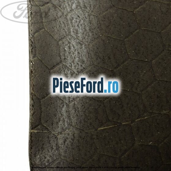Insonorizant roata rezerva portbagaj Ford Focus 2014-2018 1.6 Ti 125 cp PNDA, PNDD benzina