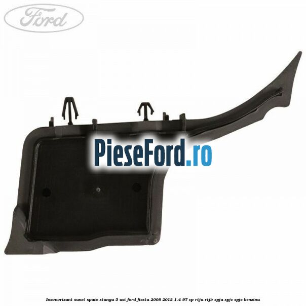 Insonorizant sunet spate stanga 5 usi Ford Fiesta 2008-2012 1.4 97 cp RTJA, RTJB, SPJA, SPJC, SPJE benzina