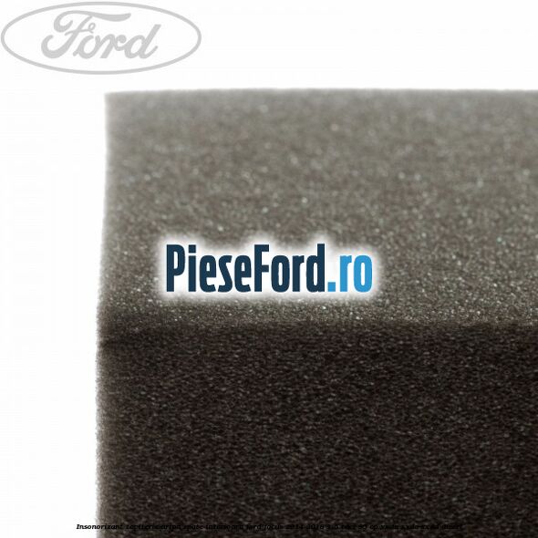Insonorizant tapiterie aripa spate interioara Ford Focus 2014-2018 1.5 TDCi 95 cp XXDA, XXDC, XXDD diesel