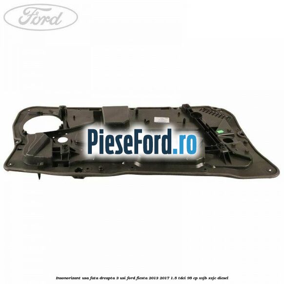 Insonorizant usa fata dreapta 3 usi Ford Fiesta 2013-2017 1.5 TDCi 95 cp XVJB, XVJC diesel