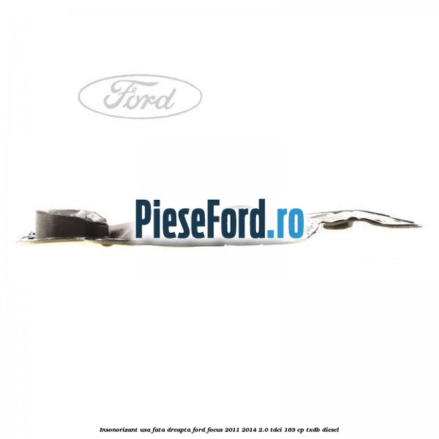 Insonorizant usa fata dreapta Ford Focus 2011-2014 2.0 TDCi 163 cp Insonorizant usa fata dreapta Ford Focus 2011-2014 2.0 TDCi 163 cp TXDB diesel