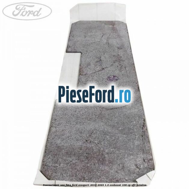 Insonorizant usa fata Ford EcoSport 2019-2023 1.0 EcoBoost 100 cp SFJL benzina