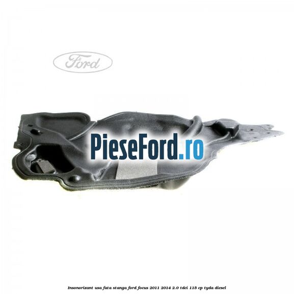 Insonorizant usa fata stanga Ford Focus 2011-2014 2.0 TDCi 115 cp TYDA diesel