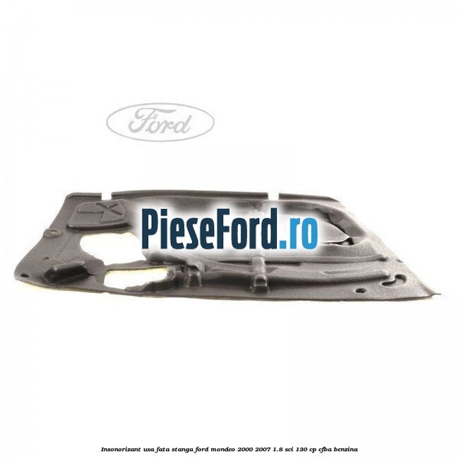 Insonorizant usa fata stanga Ford Mondeo 2000-2007 1.8 SCi 130 cp CFBA benzina