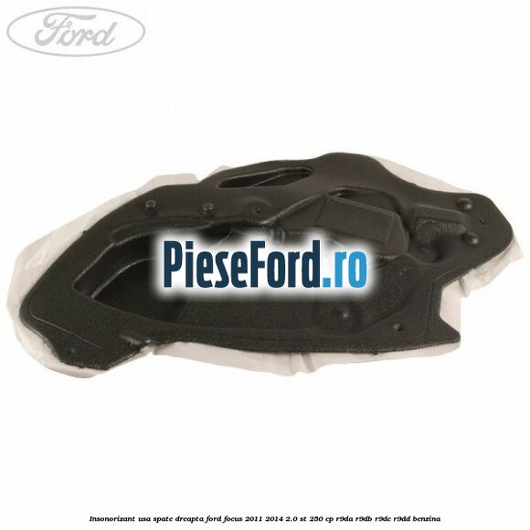 Insonorizant usa spate dreapta Ford Focus 2011-2014 2.0 ST 250 cp R9DA, R9DB, R9DC, R9DD benzina