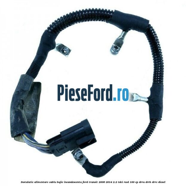 Instalatie alimentare cablu bujie incandescenta Ford Transit 2006-2014 2.2 TDCi RWD 100 cp DRRA, DRRB, DRRC diesel