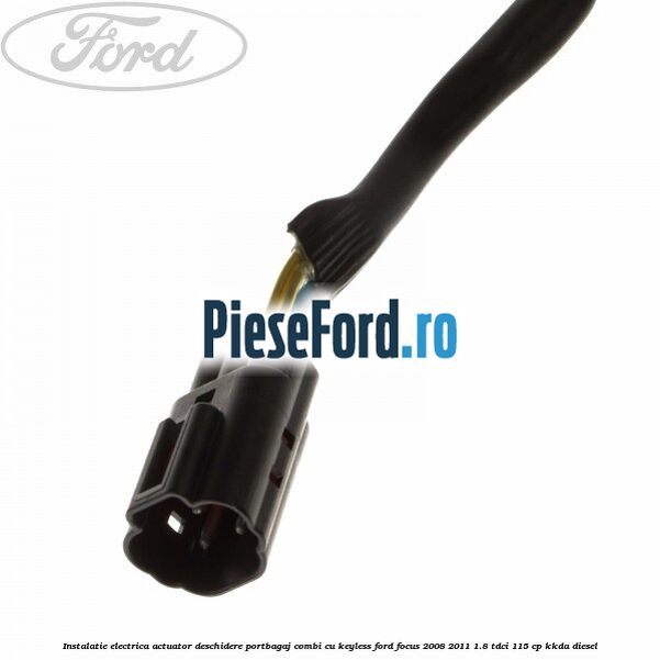 Instalatie electrica actuator deschidere portbagaj combi, cu keyless Ford Focus 2008-2011 1.8 TDCi 115 cp KKDA diesel