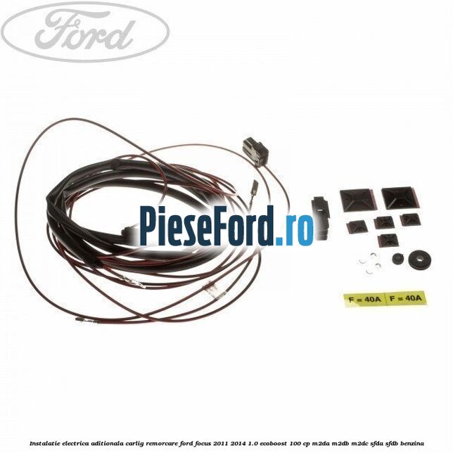 Instalatie electrica aditionala carlig remorcare Ford Focus 2011-2014 1.0 EcoBoost 100 cp M2DA, M2DB, M2DC, SFDA, SFDB benzina