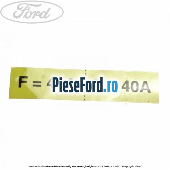 Instalatie electrica aditionala carlig remorcare Ford Focus 2011-2014 2.0 TDCi 115 cp TYDA diesel