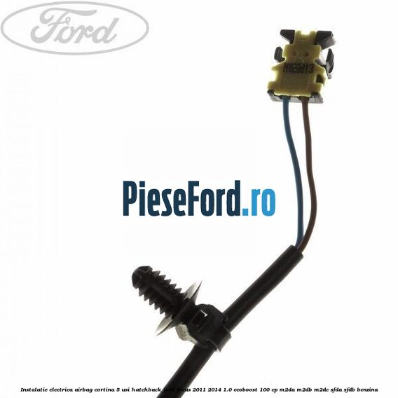 Instalatie electrica airbag cortina 5 usi hatchback Ford Focus 2011-2014 1.0 EcoBoost 100 cp M2DA, M2DB, M2DC, SFDA, SFDB benzina