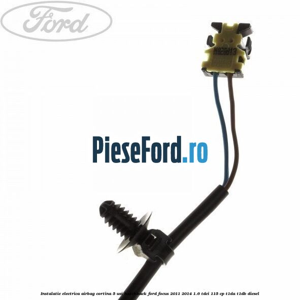 Instalatie electrica airbag cortina 5 usi hatchback Ford Focus 2011-2014 1.6 TDCi 115 cp T1DA, T1DB diesel