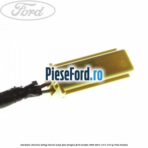 Instalatie electrica airbag lateral scaun fata dreapta Ford Mondeo 2008-2014 1.6 Ti 110 cp Instalatie electrica airbag lateral scaun fata dreapta Ford Mondeo 2008-2014 1.6 Ti 110 cp RHBA benzina