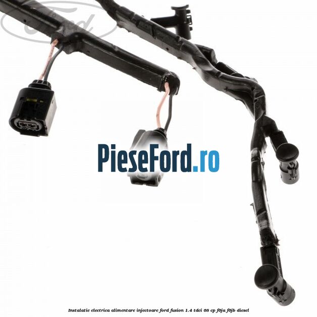Instalatie electrica alimentare injectoare Ford Fusion 1.4 TDCi 68 cp F6JA, F6JB diesel