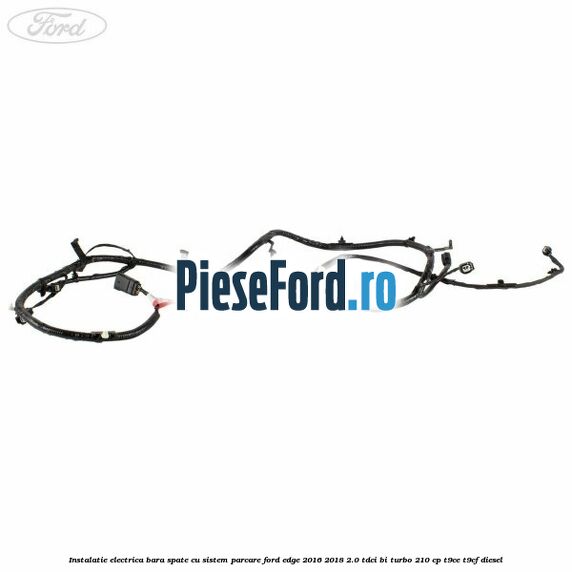 Instalatie electrica bara spate cu sistem parcare Ford Edge 2016-2018 2.0 TDCi Bi-Turbo 210 cp T9CE, T9CF diesel
