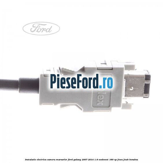 Instalatie electrica camera marsarier Ford Galaxy 2007-2014 1.6 EcoBoost 160 cp JTWA, JTWB benzina