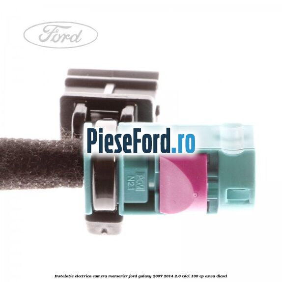 Instalatie electrica camera marsarier Ford Galaxy 2007-2014 2.0 TDCi 130 cp AZWA diesel