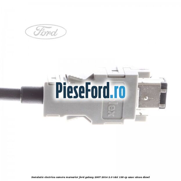 Instalatie electrica camera marsarier Ford Galaxy 2007-2014 2.0 TDCi 136 cp Instalatie electrica camera marsarier Ford Galaxy 2007-2014 2.0 TDCi 136 cp AZWC, UKWA diesel