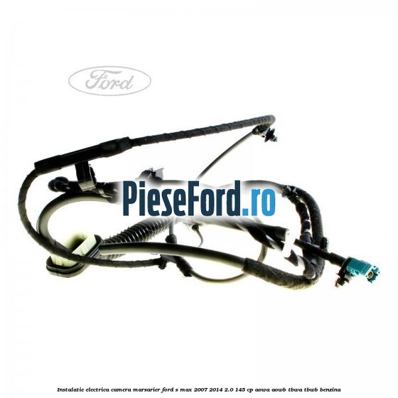 Instalatie electrica camera marsarier Ford S-Max 2007-2014 2.0 145 cp AOWA, AOWB, TBWA, TBWB benzina