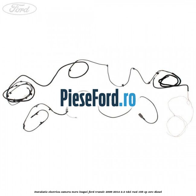 Instalatie electrica camera mers inapoi Ford Transit 2006-2014 2.2 TDCi RWD 155 cp Instalatie electrica camera mers inapoi Ford Transit 2006-2014 2.2 TDCi RWD 155 cp CVRC diesel