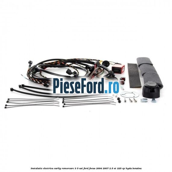 Instalatie electrica carlig remorcare 3/5 usi Ford Focus 2004-2007 2.5 ST 225 cp HYDA benzina